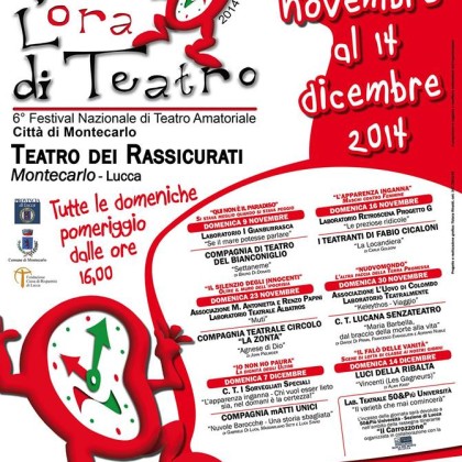 30 Novembre -2014 VI° Festival L’Ora di Teatro-Città di Montecarlo-LU
