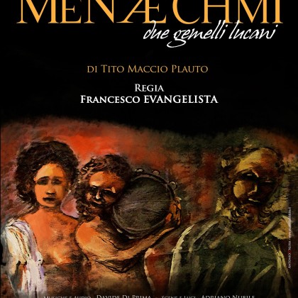 26 Luglio 2015 Menaechmi “Due Gemelli Lucani” Ferrandina-MT-Chiostro S. Domenico ore 21.00